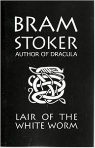 The Lair Of The White Worm – Bram Stoker